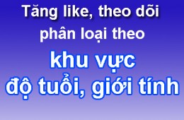 Tăng like Facebook theo khu vực, độ tuổi, giới tính