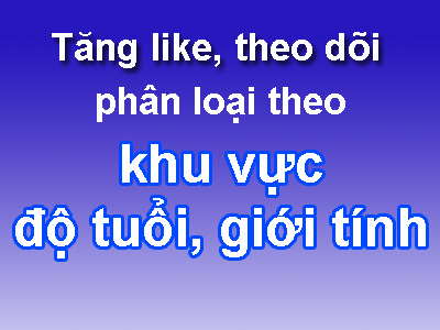 tang like theo doi theo khu vuc do tuoi gioi tinh