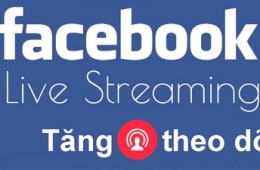 Tăng theo dõi Livestream trên Facebook